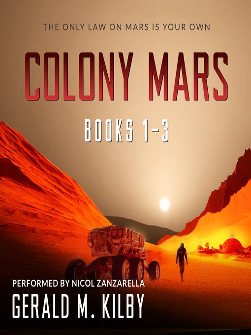 Title details for Colony Mars, Books 1-3 by Gerald M. Kilby - Available